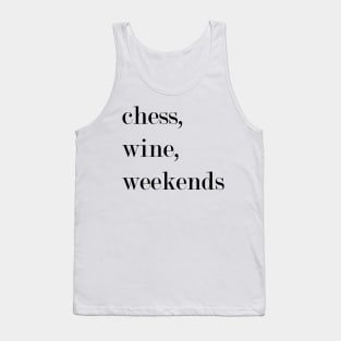 Chess, Wine, Weekends. Tank Top